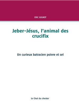 cover image of Jeber-Jésus, l'animal des crucifix